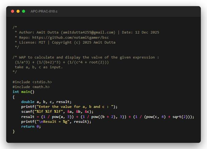 WAP to calculate and display the valve of the given expression : (1/a^3) + (1/(b+2)^3) + (1/(c^4 + root(2))) take a, b, c as input.